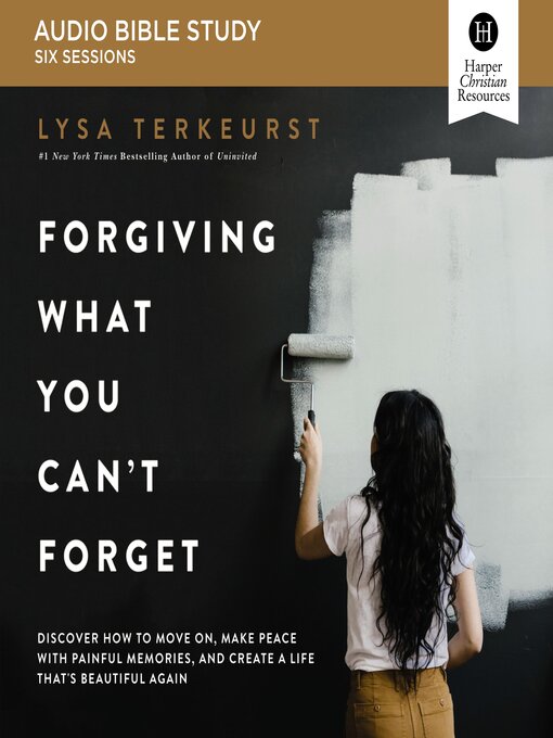 Title details for Forgiving What You Can't Forget, Audio Bible Study by Lysa TerKeurst - Available
